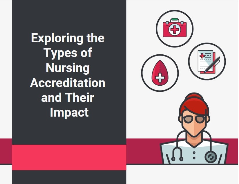 Exploring the Types of Nursing Accreditation and Their Impact -  projectcubicle