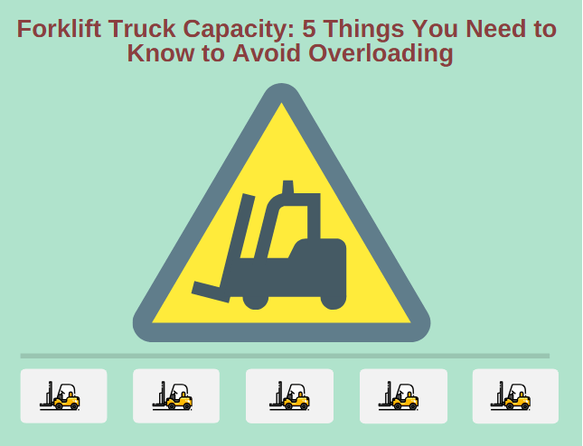 Forklift Truck Capacity 5 Things You Need To Know To Avoid Overloading-Min