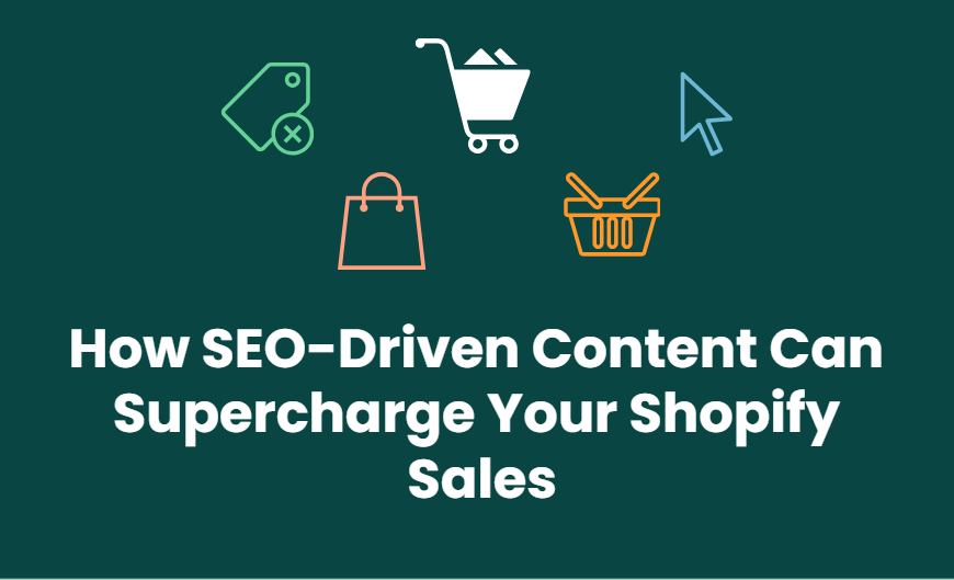 How Seo-Driven Content Can Supercharge Your Shopify Sales-Min