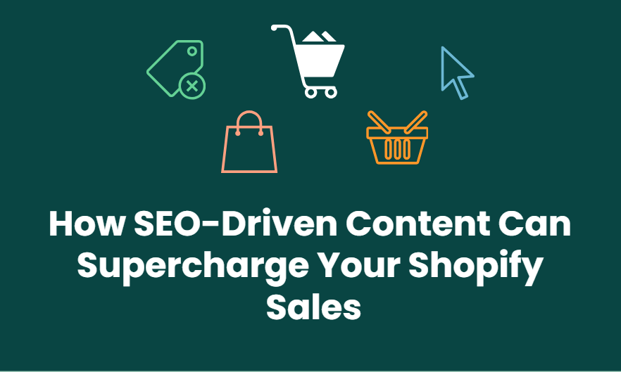 How Seo-Driven Content Can Supercharge Your Shopify Sales-Min