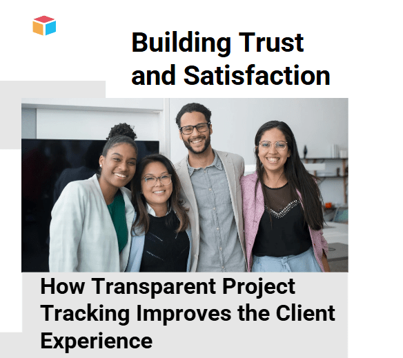 Building Trust And Satisfaction How Transparent Project Tracking Improves The Client Experience-Min